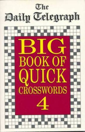 Big Book Of Quick Crosswords 4 by Daily Telegraph