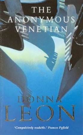 A Commissario Brunetti Novel: Anonymous Venetian by Donna Leon