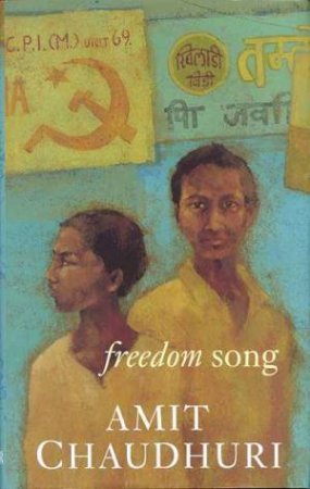 Freedom Song by Amit Chaudhuri