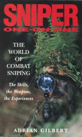 Sniper: One-On-One by Adrian Gilbert