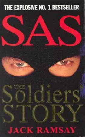 SAS: The Soldier's Story by Jack Ramsay