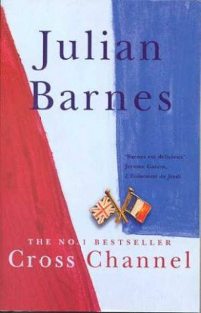 Cross Channel by Julian Barnes