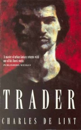 Trader by Charles De Lint