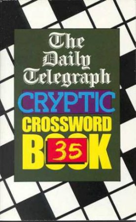 Cryptic Crossword Book 35 by Daily Telegraph