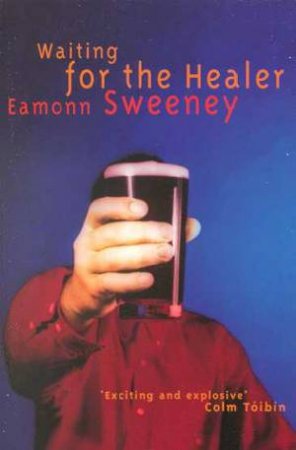 Waiting For The Healer by Eamonn Sweeney