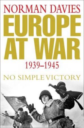 Europe at War by Norman Davies