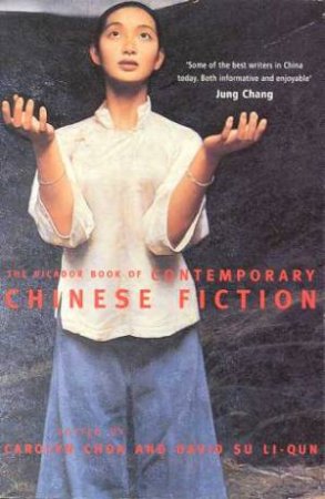 The Picador Book Of Contemporary Chinese Fiction by Carolyn Choa