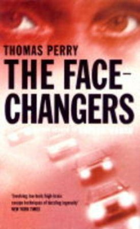 Face-Changers by Thomas Perry