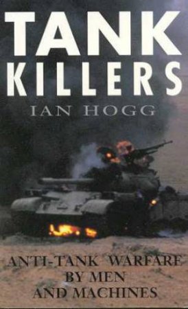 Tank Killers by Ian Hogg