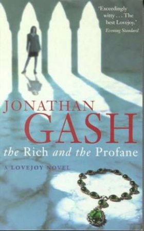 The Rich And The Profane by Jonathon Gash