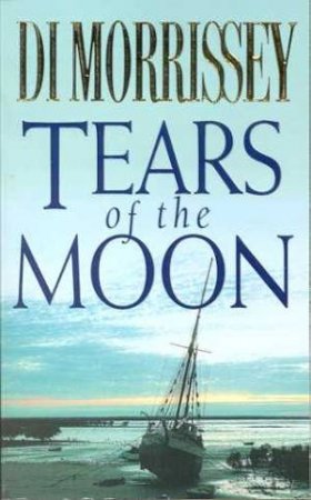 Tears Of The Moon by Di Morrissey