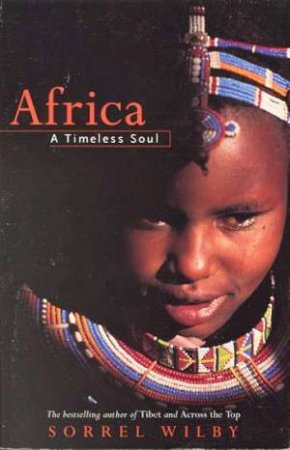 Africa: A Timeless Soul by Sorrel Wilby