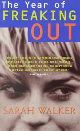 The Year Of Freaking Out by Sarah Walker