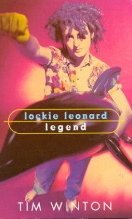 Lockie Leonard, Legend by Tim Winton