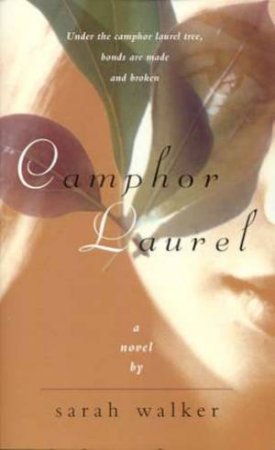 Camphor Laurel by Sarah Walker