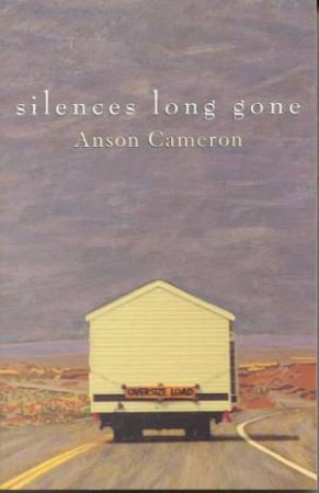 Silences Long Gone by Anson Cameron