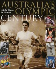 Australias Olympic Century All The Games In Pictures