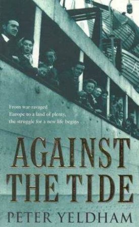 Against The Tide by Peter Yeldham