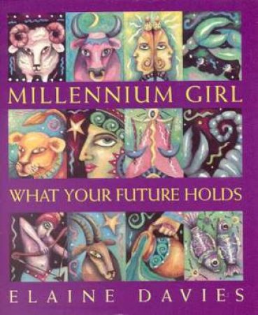 Millennium Girl: What Your Future Holds by Elaine Davies