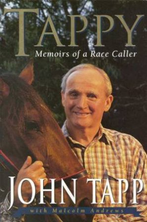 Tappy: Memoirs Of A Race Caller by John Tapp