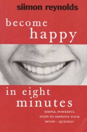 Become Happy In Eight Minutes by Simon Reynolds