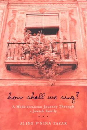 How Shall We Sing? by Aline P'nina Tayar