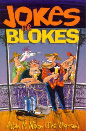 Jokes For Blokes by Allan M Nixon