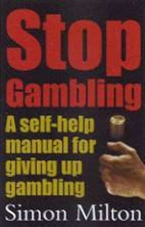 Stop Gambling by Simon Milton