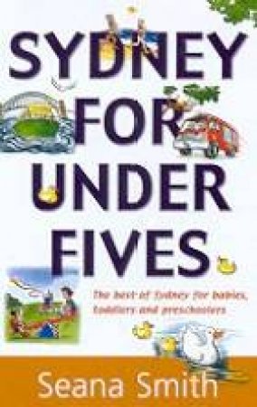 Sydney For Under Fives by Seana Smith