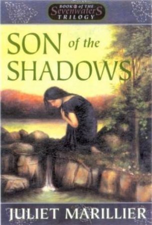 Sevenwaters 02 : Son Of The Shadows by Juliet Marillier