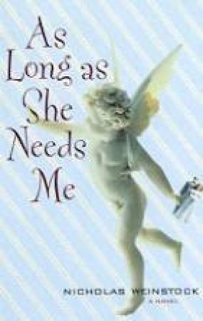 As Long As She Needs Me by Nicholas Weinstock