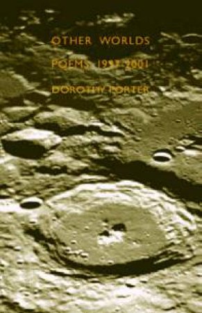 Other Worlds: Poems 1997 - 2001 by Dorothy Porter