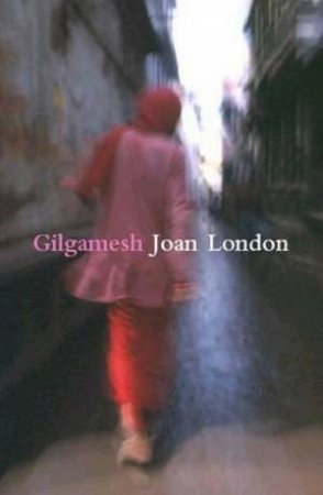 Gilgamesh by Joan London