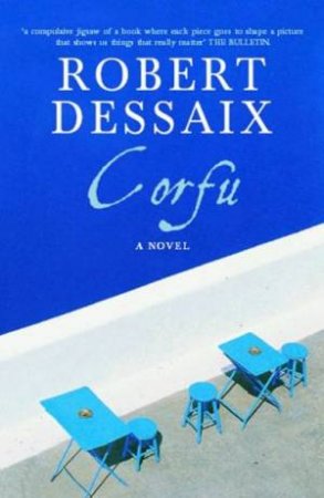 Corfu: A Novel by Robert Dessaix