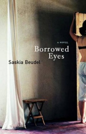 Borrowed Eyes by Saskia Buedel