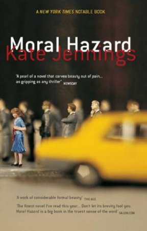 Moral Hazard by Kate Jennings