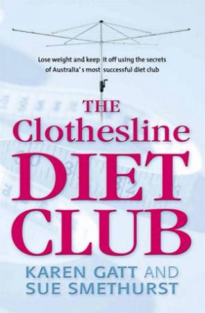 The Clothesline Diet Club by Karen Gatt & Sue Smethurst