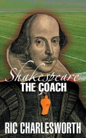 Shakespeare The Coach by Ric Charlesworth