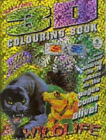 3D Colouring Book Wild Animals by Various