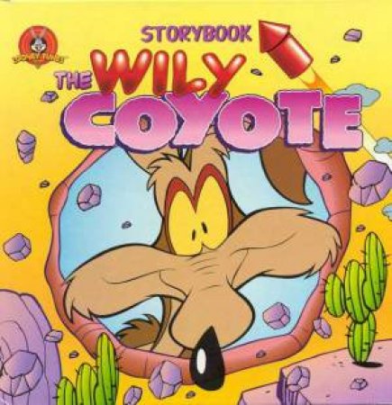 Looney Tunes: The Wily Coyote Storybook by Various