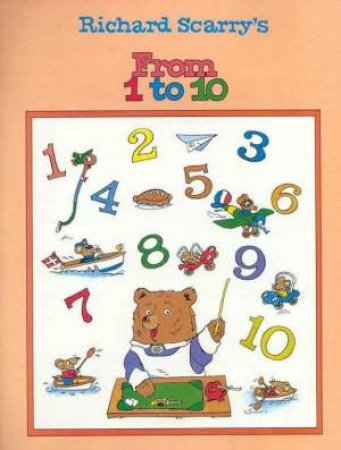 Richard Scarry's From One To Ten by Richard Scarry