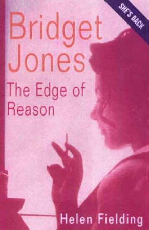 Bridget Jones: Edge Of Reason by Helen Fielding