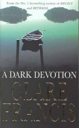 A Dark Devotion by Clare Francis