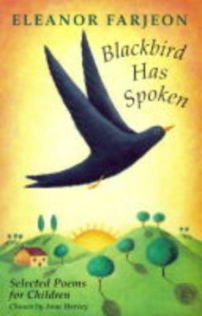 Blackbird Has Spoken by Eleanor Farjeon