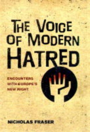 The Voice Of Modern Hatred by Nicholas Fraser