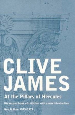 At The Pillars Of Hercules by Clive James