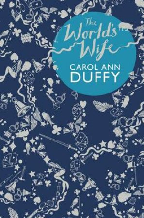 The World's Wife by Carol Ann Duffy