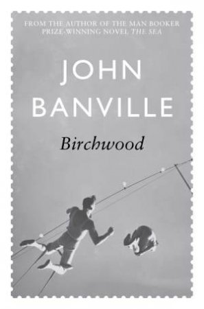 Birchwood by John Banville