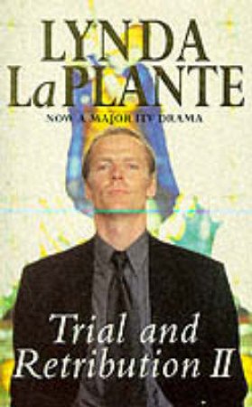 Trial And Retribution 2 by Lynda La Plante