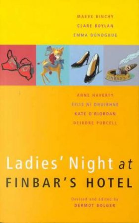 Ladies' Night At Finbar's Hotel by Dermot Bolger